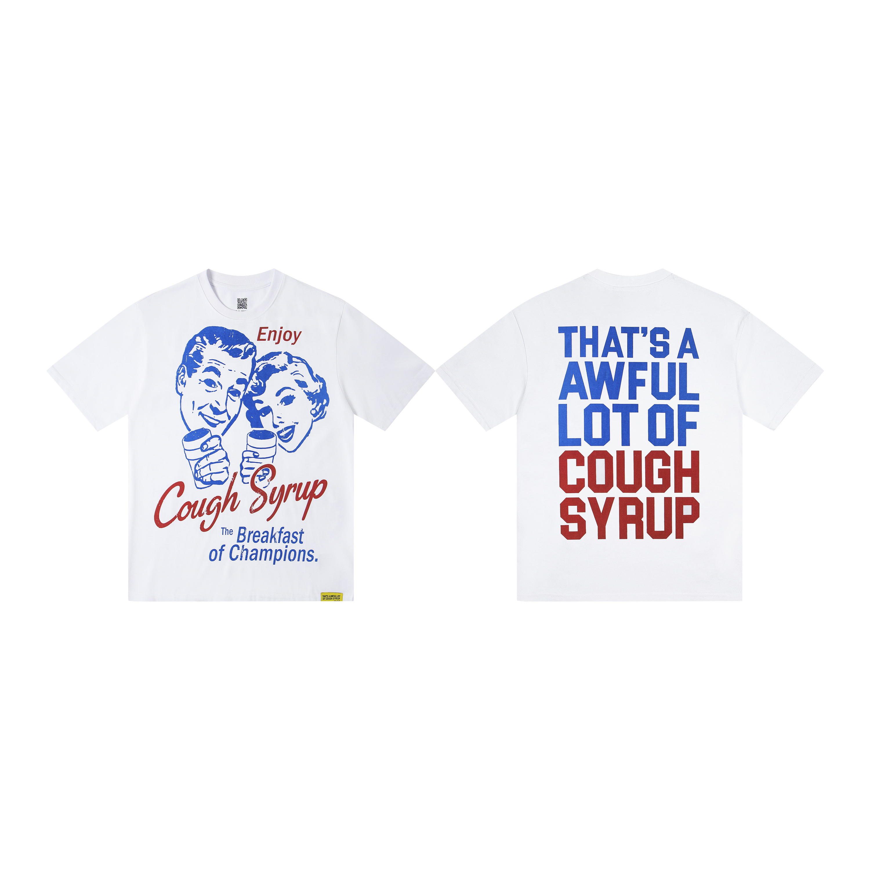 THAT’S A AWFUL LOT OF COUGH SYRUP The Breakfast of Champions Tee